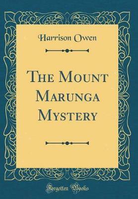 The Mount Marunga Mystery (Classic Reprint)(English, Hardcover, Owen Harrison)