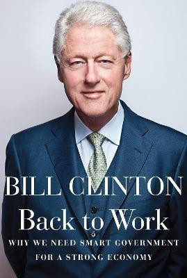 Back to Work(English, Hardcover, Clinton Bill)