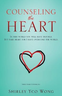 Counseling the Heart(English, Paperback, Wong Shirley Yco)