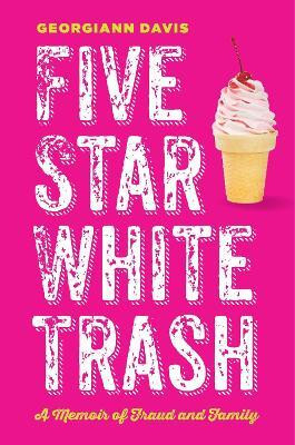 Five Star White Trash(English, Hardcover, Davis Georgiann)