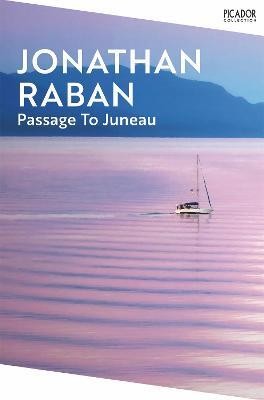 Passage To Juneau(English, Paperback, Raban Jonathan)