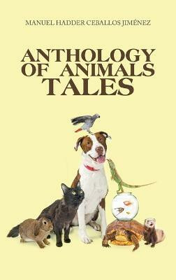 Anthology of Animals Tales(English, Hardcover, Jimenez Manuel Hadder Ceballos)