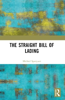 The Straight Bill of Lading(English, Paperback, Spanjaart Michiel)