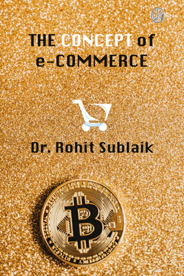 The Concept of e-Commerce(English, Paperback, Sublaik Rohit Dr)