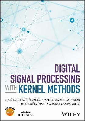 Digital Signal Processing with Kernel Methods(English, Hardcover, Rojo-Alvarez Jose Luis)