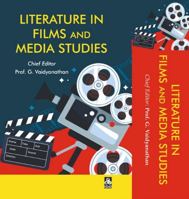 Literature in Films and Media Studies(Hardcover, Chief Editor Prof. G. Vaidyanathan, Dr. S. Geetha,Dr.ShanthiDR.R.Mystica Mrs.A.EvangelineJennifer)