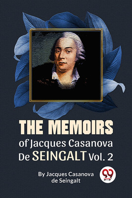 The Memoirs Of Jacques Casanova De Seingalt Vol.2(English, Paperback, Casanova De Seingalt Jacques)