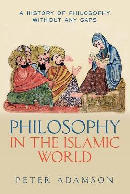 Philosophy in the Islamic World(English, Hardcover, Adamson Peter)