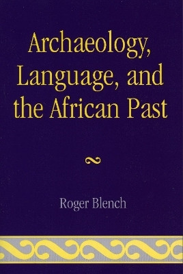 Archaeology, Language, and the African Past(English, Paperback, Blench Roger)