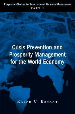 Crisis Prevention and Prosperity Management for the World Economy(English, Paperback, Bryant Ralph C.)