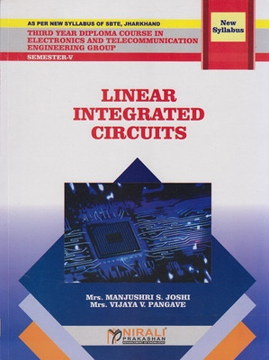 LINEAR INTEGRATED CIRCUITS (Third Year Electronics and Telecommunication Engineering Semester 5 - As Per JUT Syllabus)(Paperback, Mrs. Manjushri S. Joshi, Mrs. Vijaya V. Pangave)