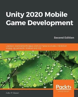 Unity 2020 Mobile Game Development(English, Paperback, Doran John P.)