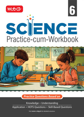 MTG Class-6 Science Practice-cum-Workbook | Practice Questions Based on Knowledge & Understanding, Skill Based Questions(Paperback, MTG Editorial Board)