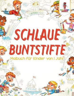 Schlaue Buntstifte(German, Paperback, Coloring Bandit)