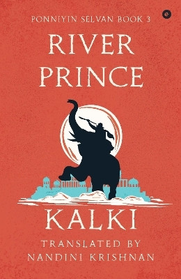 River Prince (Ponniyin Selvan Book 3): 3(English, Paperback, Kalki)