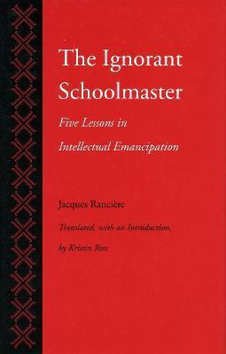 The Ignorant Schoolmaster(English, Paperback, Ranciere Jacques)