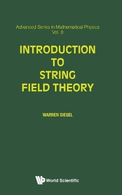 Introduction To String Field Theory(English, Hardcover, Siegel Warren)