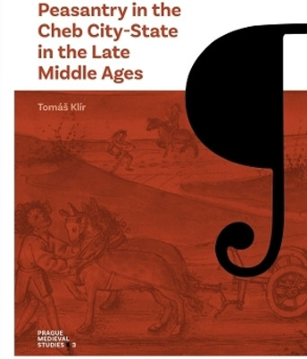 Peasantry in the Cheb City-State in the Late Middle Ages(English, Paperback, Klir Tomas)