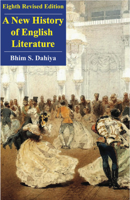 A New History of English Literature (7th Revised Edition) 2023 - Bhim Singh Dahiya(Paperback, Bhim Singh Dahiya)