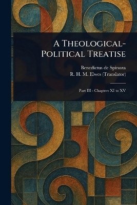 A Theological-Political Treatise(English, Paperback, Spinoza Benedictus De)