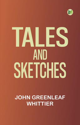 Tales and Sketches(Paperback, John Greenleaf Whittier)
