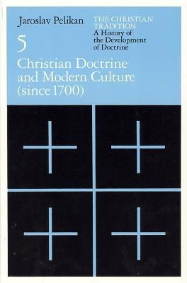 The Christian Tradition: A History of the Develo - Christian Doctrine and Modern Culture (since 1700)(English, Paperback, Pelikan Jaroslav)