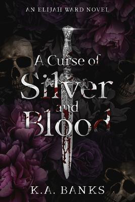 A Curse Of Silver And Blood(English, Paperback, Banks Kimberly)