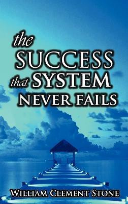 The Success System That Never Fails(English, Hardcover, Clement Stone W)