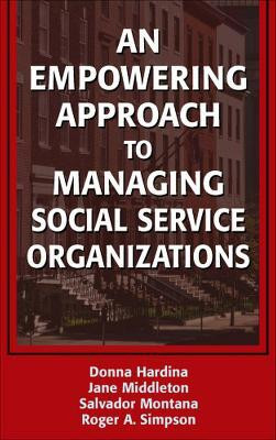 An Empowering Approach to Managing Social Service Organizations(English, Hardcover, Hardina Donna MSW, PhD(c))