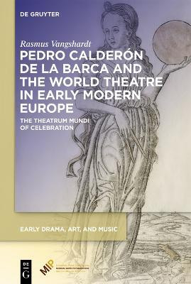 Pedro Calderon de la Barca and the World Theatre in Early Modern Europe(English, Hardcover, Vangshardt Rasmus)
