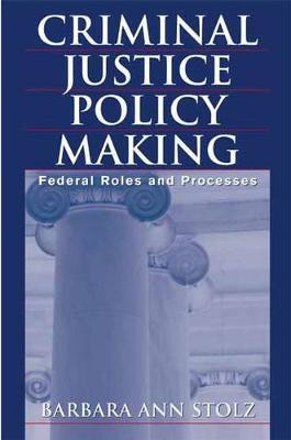 Criminal Justice Policy Making(English, Paperback, Stolz Barbara)