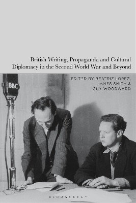 British Writing, Propaganda and Cultural Diplomacy in the Second World War and Beyond(English, Hardcover, unknown)