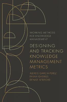 Designing and Tracking Knowledge Management Metrics(English, Electronic book text, Garcia-Perez Alexeis)