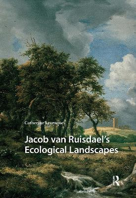 Jacob van Ruisdael's Ecological Landscapes(English, Hardcover, Levesque Catherine)