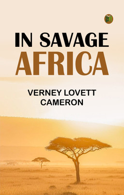 In Savage Africa(Paperback, Verney Lovett Cameron)