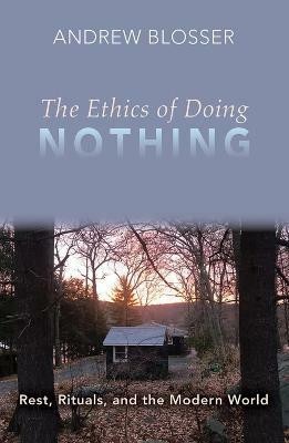 The Ethics of Doing Nothing(English, Paperback, Blosser Andrew)