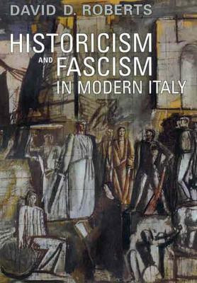 Historicism and Fascism in Modern Italy(English, Electronic book text, Roberts David D.)