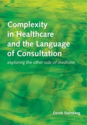 Complexity in Healthcare and the Language of Consultation(English, Electronic book text, Steinberg Derek)