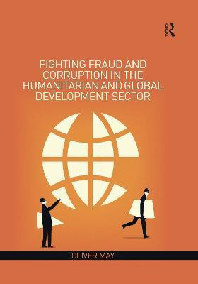 Fighting Fraud and Corruption in the Humanitarian and Global Development Sector(English, Paperback, May Oliver)