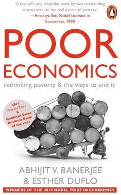 Poor Economics: Rethinking Poverty & The Ways To End It By BANERJEE ABHIJIT V. (Paperback)(Paperback, BANERJEE ABHIJIT V.)