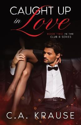 Caught Up In Love(English, Paperback, Krause C a)