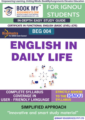 IGNOU BEG 4 English in Daily Life In Depth Guide For Ignou Student(Paperback, BMA Publication)