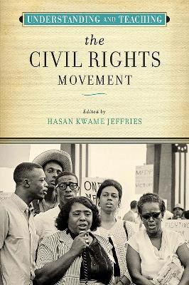 Understanding and Teaching the Civil Rights Movement(English, Paperback, unknown)