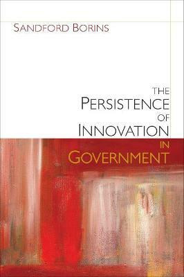 The Persistence of Innovation in Government(English, Paperback, Borins Sandford F.)