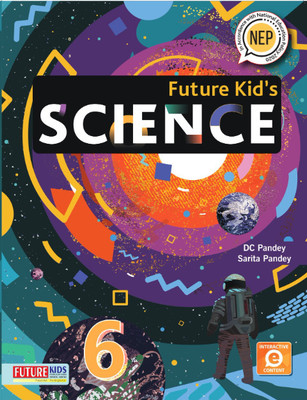 Future Kids-Science-6 (First Edition 2023)  - Future Kids-Science-6 (First Edition 2023) (Paperback, DC Pandey, Sarita Pandey)(Paperback, DC Pandey, Sarita Pandey)