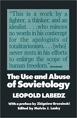 The Use And Abuse Of Sovietology(Paperback, Leopold Labedz)