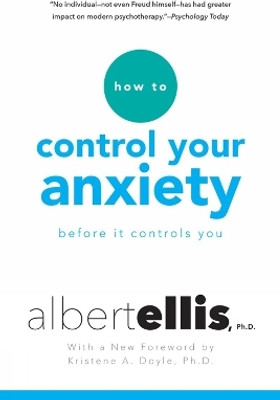 How to Control Your Anxiety Before it Controls You(English, Paperback, Ellis Albert)