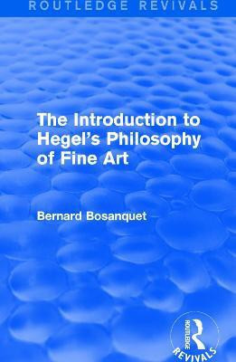 The Introduction to Hegel's Philosophy of Fine Art(English, Hardcover, Bosanquet Bernard)