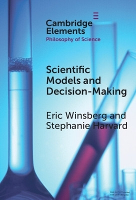 Scientific Models and Decision Making(English, Hardcover, Winsberg Eric)