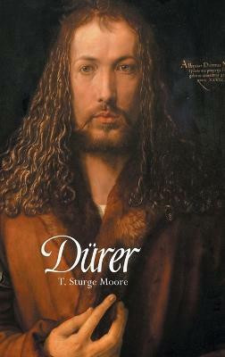 Albrecht Durer(English, Hardcover, Moore T Sturge)